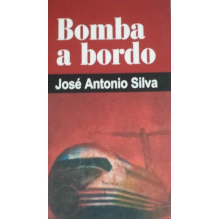 BOMBA A BORDO - Silva, José Antonio